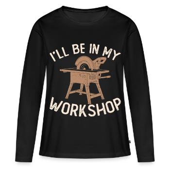 I stay in the workshop workshop craftsman - Women's Premium Organic Long Sleeve Shirt - black - Front - Julia (174cm)