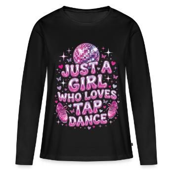 Girl Who Loves Tap Dancing Tap Dancer - Women's Premium Organic Long Sleeve Shirt - black - Front - Julia (174cm)