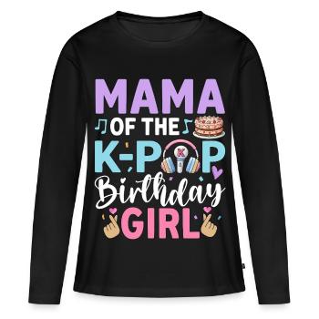 Mama of The K-Pop Birthday Girl - Women's Premium Organic Long Sleeve Shirt - black - Front - Julia (174cm)