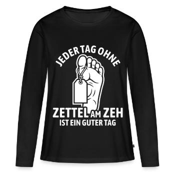 Jeder Tag ohne Zettel am Zeh ist ein guter Tag - Frauen Premium Bio Langarmshirt - Schwarz - Vorne - Julia (174cm)