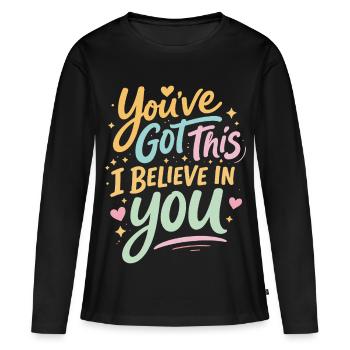 Du schaffst das. Ich glaube an dich | Motivation - Frauen Premium Bio Langarmshirt - Schwarz - Vorne - Julia (174cm)