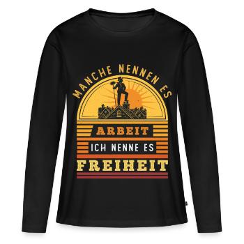 Schornsteinfeger – Arbeit - Ich nenne es Freiheit - Frauen Premium Bio Langarmshirt - Schwarz - Vorne - Julia (174cm)
