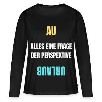 Alles eine Frage der Perspektive T-Shirt AU Urlaub - Frauen Premium Bio Langarmshirt - Schwarz - Vorne - Julia (174cm)