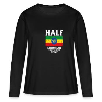 Halb Äthiopier ist besser als keiner Nationalflagg - Frauen Premium Bio Langarmshirt - Schwarz - Vorne - Julia (174cm)