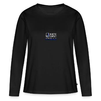 Hate Cops Next Time You Need Help Call A Crackhead - Frauen Premium Bio Langarmshirt - Schwarz - Vorne - Julia (174cm)