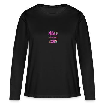 45 Ist Gar Nicht So Schlimm - Frauen Premium Bio Langarmshirt - Schwarz - Vorne - Julia (174cm)