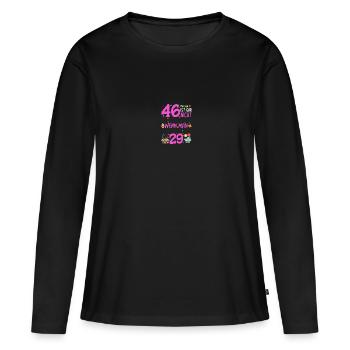 46th birthday women 46 is not so bad - Women's Premium Organic Long Sleeve Shirt - black - Front - Julia (174cm)
