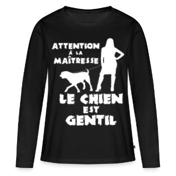 ATTENTION À LA MAÎTRESSE - LE CHIEN EST GENTIL - T-shirt manches longues Premium bio Femme - noir - Devant - Julia (174cm)