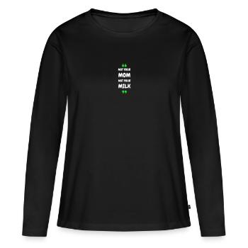 Not Your Mum Not Your Milk - Women's Premium Organic Long Sleeve Shirt - black - Front - Julia (174cm)