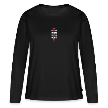 Not Your Mum Not Your Milk - Women's Premium Organic Long Sleeve Shirt - black - Front - Julia (174cm)