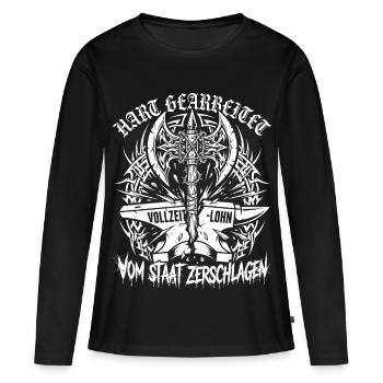 Hart Gearbeitet, Lohn Vom Staat Zerschlagen - Frauen Premium Bio Langarmshirt - Schwarz - Vorne - Julia (174cm)