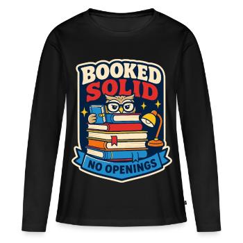 Booked Solid – Keine freien Termine - Frauen Premium Bio Langarmshirt - Schwarz - Vorne - Julia (174cm)