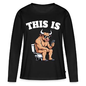 Taurus Humor Klo Sarkasmus - Frauen Premium Bio Langarmshirt - Schwarz - Vorne - Julia (174cm)