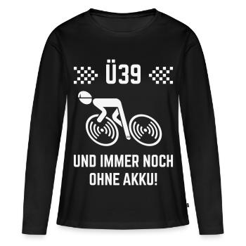 Ü39 Und Immer Noch Ohne Akku! (Fahrrad Rennrad W) - Frauen Premium Bio Langarmshirt - Schwarz - Vorne - Julia (174cm)