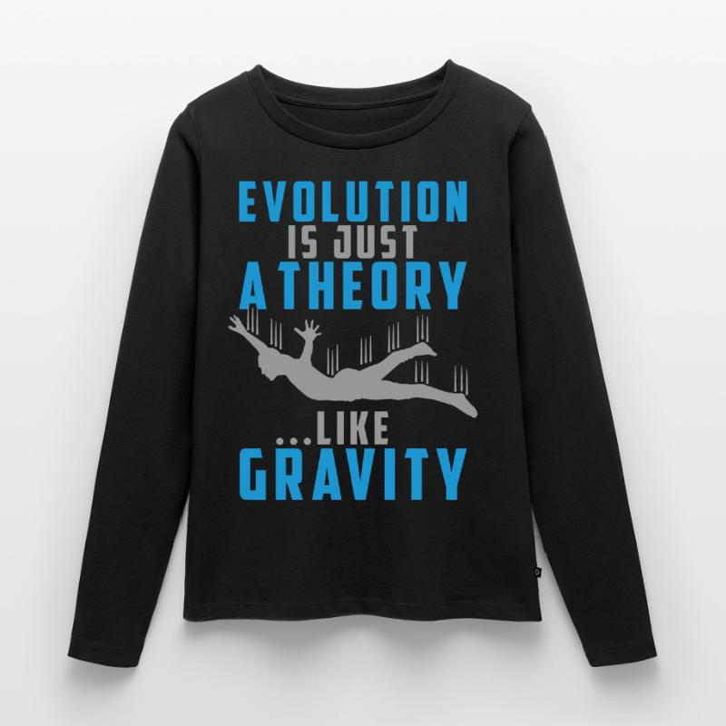 Evolution is a Theory like Gravity Women's Premium Organic Long Sleeve Shirt