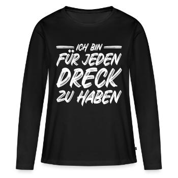 Ich bin für jeden Dreck zu haben Spruch Müllabfuhr - Frauen Premium Bio Langarmshirt - Schwarz - Vorne - Julia (174cm)