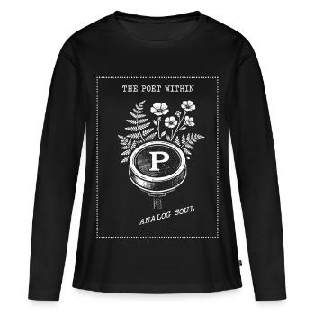 Der Poet In Dir. Analog Seele - Frauen Premium Bio Langarmshirt - Schwarz - Vorne - Julia (174cm)