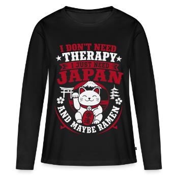 I Don't Need Therapy I Just Need Japan - Frauen Premium Bio Langarmshirt - Schwarz - Vorne - Julia (174cm)