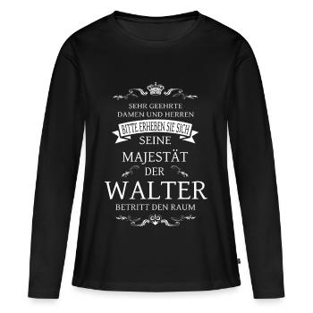 Sa Majesté Walter entre dans la pièce - T-shirt manches longues Premium bio Femme - noir - Devant - Julia (174cm)
