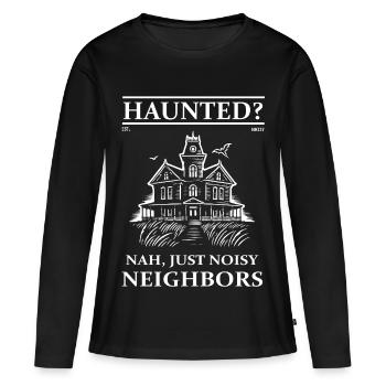 Maison hantée – Hantée ? Voisins, proches, juste bruyants - T-shirt manches longues Premium bio Femme - noir - Devant - Julia (174cm)