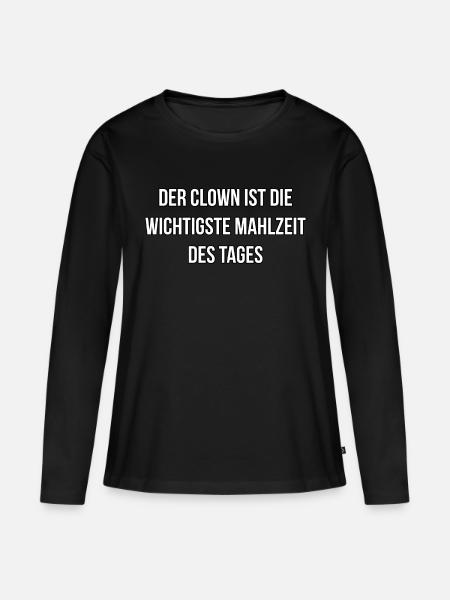 Der Clown ist die wichtigste Mahlzeit des Tages - Frauen Premium Bio Langarmshirt - Schwarz