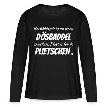 Hochdüütsch peut grignoter n'importe quel Dösbaddel - T-shirt manches longues Premium bio Femme - noir - Devant - Julia (174cm)