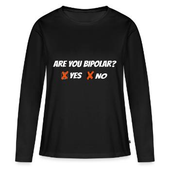 Are you bipolar - Frauen Premium Bio Langarmshirt - Schwarz - Vorne - Julia (174cm)