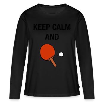 Keep calm Tischtennis - Frauen Premium Bio Langarmshirt - Schwarz - Vorne - Julia (174cm)