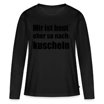 Mir ist heute eher so nach kuscheln - Frauen Premium Bio Langarmshirt - Schwarz - Vorne - Julia (174cm)