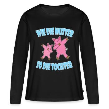 WIE DIE MUTTER SO DIE TOCHTER Mama mammy Mutti neu - Frauen Premium Bio Langarmshirt - Schwarz - Vorne - Julia (174cm)
