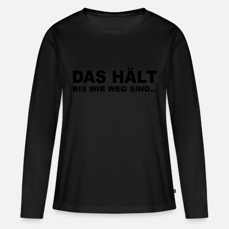 Das hält…bis wir weg sind - Frauen Premium Bio Langarmshirt - Schwarz