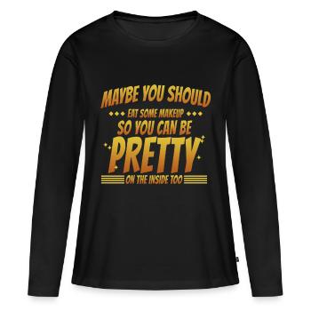 Maybe you should eat some makeup - T-shirt manches longues Premium bio Femme - noir - Devant - Julia (174cm)