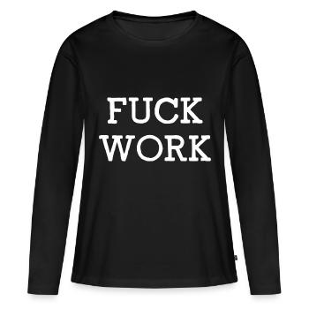 Fuck Work - T-shirt manches longues Premium bio Femme - noir - Devant - Julia (174cm)