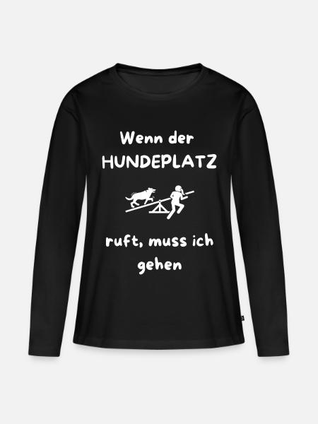 Wenn_der_HUNDEPLATZ_ruft-_muss_ich_gehen - Frauen Premium Bio Langarmshirt - Schwarz
