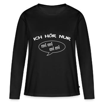 Lustiger Spruch Ich hör nur mi mi mi mi - Frauen Premium Bio Langarmshirt - Schwarz - Vorne - Julia (174cm)