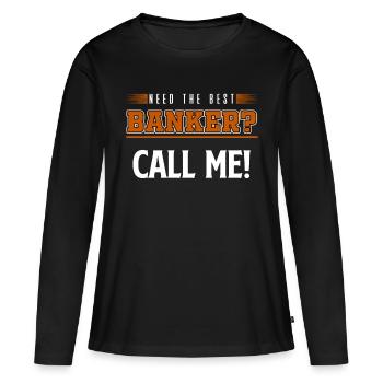 Banker Bänker banquier Bankkaufmann Banque cadeau - T-shirt manches longues Premium bio Femme - noir - Devant - Julia (174cm)