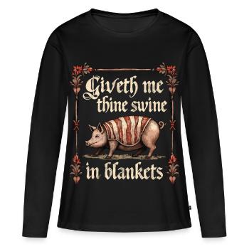 Gib mir dein Schwein in Decken - Frauen Premium Bio Langarmshirt - Schwarz - Vorne - Julia (174cm)
