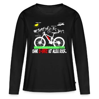 Ohne ebike ist alles doof - Frauen Premium Bio Langarmshirt - Schwarz - Vorne - Julia (174cm)