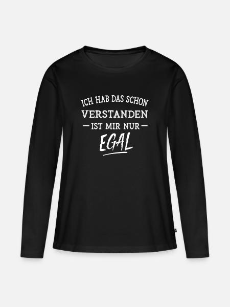 Ich hab das schon verstanden. Ist mir nur EGAL - Frauen Premium Bio Langarmshirt - Schwarz