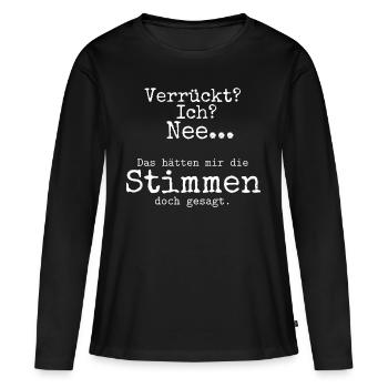 Verrueckt Stimmen hoeren 2 weiss - Frauen Premium Bio Langarmshirt - Schwarz - Vorne - Julia (174cm)