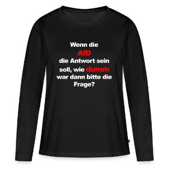 Si c'est la réponse, quelle est la question stupide? - T-shirt manches longues Premium bio Femme - noir - Devant - Julia (174cm)