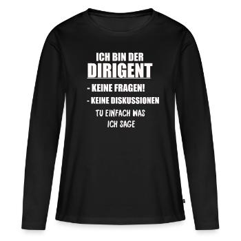 ICH BIN DER DIRIGENT - Frauen Premium Bio Langarmshirt - Schwarz - Vorne - Julia (174cm)