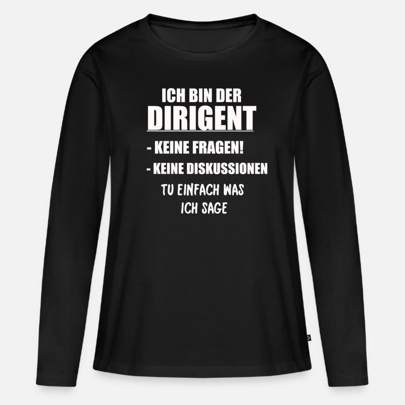 ICH BIN DER DIRIGENT - Frauen Premium Bio Langarmshirt - Schwarz