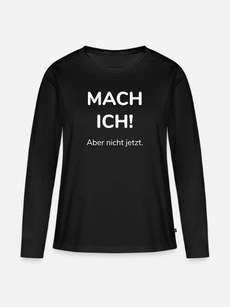 Mach ich - Frauen Premium Bio Langarmshirt - Schwarz