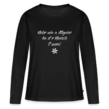 Vous ne pouvez pas devenir plus qu'un Allgäu - T-shirt manches longues Premium bio Femme - noir - Devant - Julia (174cm)