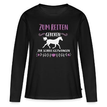 For riding born forced to school - Women's Premium Organic Long Sleeve Shirt - black - Front - Julia (174cm)