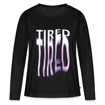 TIRED – Verzerrte Ästhetik für Schlaflose - Frauen Premium Bio Langarmshirt - Schwarz - Vorne - Julia (174cm)