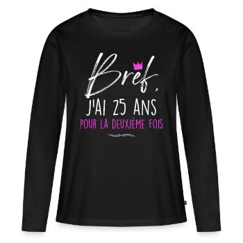 Citation humour anniversaire 50 ans femme - T-shirt manches longues Premium bio Femme - noir - Devant - Julia (174cm)