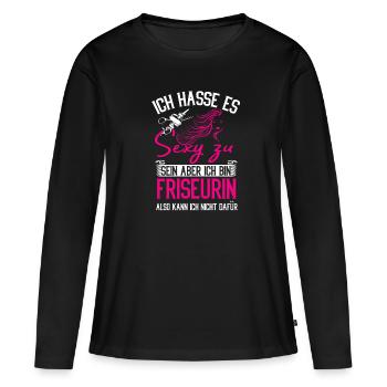 Friseurin Ich hasse es sexy zu sein aber! - Frauen Premium Bio Langarmshirt - Schwarz - Vorne - Julia (174cm)