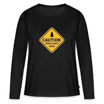Caution - Trees don't move! Skifahren Schild - Frauen Premium Bio Langarmshirt - Schwarz - Vorne - Julia (174cm)